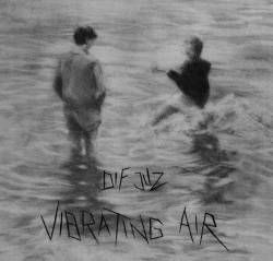 Dif Juz : Vibrating Air